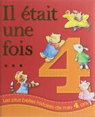 Couverture du livre « IL ETAIT UNE FOIS... ; les plus belles histoires de mes 4 ans » de  aux éditions L'imprevu