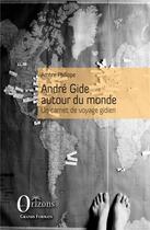 Couverture du livre « André Gide autour du monde ; un carnet de voyage gidien » de Ambre Philippe aux éditions Orizons