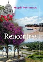 Couverture du livre « Rencontres » de Magali Westelinck aux éditions 7 Ecrit