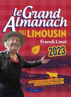 Couverture du livre « Le grand almanach : le grand almanach du Limousin (édition 2023) » de Franck Linol aux éditions Geste