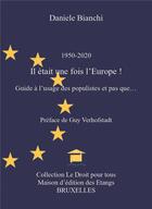 Couverture du livre « 1950-2020 ; il était une fois l'Europe ! » de Daniele Bianchi aux éditions Bookelis