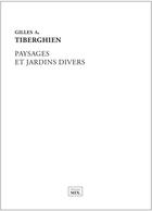 Couverture du livre « Paysages et jardins divers » de Gilles A. Tiberghien aux éditions Editions Mix