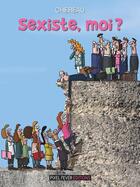 Couverture du livre « Sexiste, moi ? » de Antoine Chereau aux éditions Pixel Fever