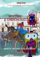 Couverture du livre « Mystère à Chenonceau » de Zibelyne aux éditions Monty Petons