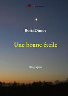 Couverture du livre « Une bonne etoile » de Boris Dimov aux éditions Cockritures