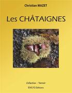 Couverture du livre « Les châtaignes » de Christian Mazet aux éditions Eivlys