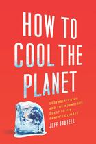 Couverture du livre « How to Cool the Planet » de Goodell Jeff aux éditions Houghton Mifflin Harcourt