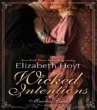 Couverture du livre « Wicked Intentions » de Elizabeth Hoyt aux éditions Little Brown Book Group Digital