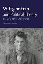 Couverture du livre « Wittgenstein and Political Theory: The View from Somewhere » de Robinson Christopher C aux éditions Edinburgh University Press