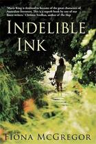 Couverture du livre « Indelible Ink » de Mcgregor Fiona aux éditions Atlantic Books Digital