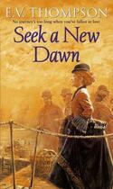 Couverture du livre « Seek A New Dawn » de Thompson E V aux éditions Little Brown Book Group Digital