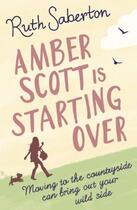 Couverture du livre « Amber Scott is Starting Over » de Saberton Ruth aux éditions Orion Digital