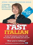 Couverture du livre « Fast Italian with Elisabeth Smith (Coursebook) » de Smith Elisabeth aux éditions Hodder Education Digital