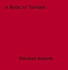 Couverture du livre « A Bride for Torment » de Marshall Roberts aux éditions Epagine