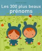 Couverture du livre « Les 300 plus beaux prénoms » de Pascale De Lomas aux éditions Hachette Pratique