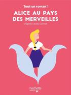 Couverture du livre « Tout un roman - Alice au pays des merveilles » de Sandra Nelson aux éditions Hachette Enfants