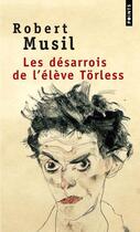 Couverture du livre « Les désarrois de l'élève Törless » de Robert Musil aux éditions Points