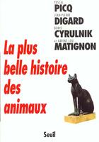Couverture du livre « La plus belle histoire des animaux » de Cyrulnik/Digard aux éditions Seuil