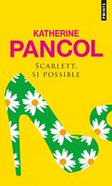 Couverture du livre « Scarlett, si possible » de Katherine Pancol aux éditions Seuil