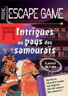 Couverture du livre « Escape game de poche junior : intrigues au pays des samourais » de  aux éditions Larousse