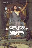 Couverture du livre « Dictionnaire de la mythologie grecque et romaine » de Joël Schmidt aux éditions Larousse