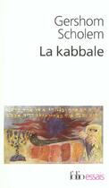 Couverture du livre « La kabbale : une introduction. origines, thèmes et biographies » de Gershom Gerhard Scholem aux éditions Folio