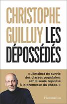 Couverture du livre « Les dépossédés » de Christophe Guilluy aux éditions Flammarion