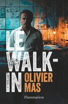 Couverture du livre « Le Walk-in » de Olivier Mas aux éditions Flammarion