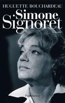 Couverture du livre « Simone signoret » de Huguette Bouchardeau aux éditions Flammarion