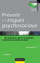 Couverture du livre « Prévenir les risques psychosociaux ; des outils pour agir sur la pénibilité et préserver la santé au travail (2e édition) » de Elodie Montreuil aux éditions Dunod