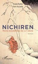 Couverture du livre « Nichiren, moine bouddhiste du XIIIè » de Asuka Ryoko et Yann Aucante aux éditions Editions L'harmattan