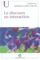 Couverture du livre « Le discours en interaction » de Catherine Kerbrat-Orecchioni aux éditions Armand Colin