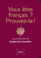 Couverture du livre « Vous êtes Français ? prouvez-le ! » de Catherine Coroller aux éditions Denoel