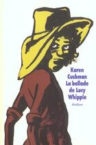 Couverture du livre « La ballade de lucy whipple » de Cushman/Vaugelade aux éditions Ecole Des Loisirs