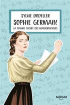 Couverture du livre « Sophie Germain : la femme cachée des mathématiques » de Aline Bureau et Sylvie Dodeller aux éditions Ecole Des Loisirs
