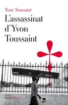 Couverture du livre « L'assassinat d'Yvon Toussaint » de Toussaint-Y aux éditions Fayard