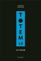Couverture du livre « Totem t.2 ; le klub » de Thomas Villatte aux éditions Fleurus