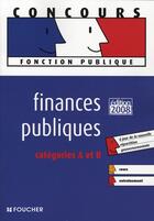 Couverture du livre « Finances publiques catégorie A et B (édition 2007-200 » de J-P Reynaud aux éditions Foucher