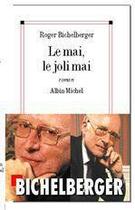 Couverture du livre « Le mai, le joli mai » de Roger Bichelberger aux éditions Albin Michel