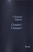 Couverture du livre « Censure Censure » de Christian Salmon aux éditions Stock