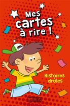 Couverture du livre « Mes cartes a rire hist. droles » de  aux éditions Lito