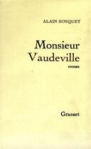 Couverture du livre « Monsieur Vaudeville » de Alain Bosquet aux éditions Grasset