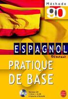 Couverture du livre « Methode 90 espagnol - pratique de base » de Gallego/Jimenez aux éditions Le Livre De Poche