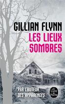 Couverture du livre « Les lieux sombres » de Gillian Flynn aux éditions Le Livre De Poche