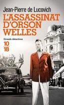 Couverture du livre « L'assassinat d'Orson Welles » de Jean-Pierre De Lucovich aux éditions 10/18