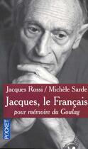 Couverture du livre « Jacques, Le Francais ; Pour Memoire Du Goulag » de Jacques Rossi et Michele Sarde aux éditions Pocket