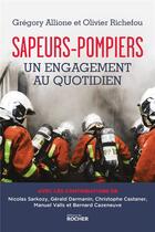 Couverture du livre « Sapeurs-pompiers, un engagement quotidien » de Gregory Allione et Olivier Richefou aux éditions Rocher