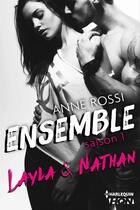 Couverture du livre « Ensemble - Saison 1 : Layla & Nathan » de Anne Rossi aux éditions Harlequin