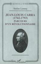 Couverture du livre « JEAN-LOUIS CARRA (1742-1793) » de Stefan Lemny aux éditions Editions L'harmattan