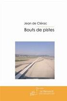 Couverture du livre « Bouts de pistes » de De Clerac-J aux éditions Editions Le Manuscrit